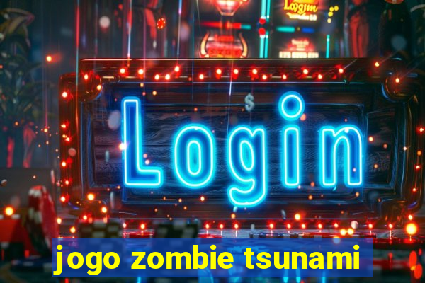 jogo zombie tsunami